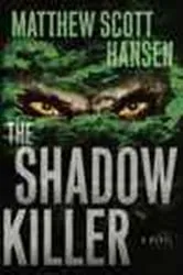 Book cover of The Shadowkiller by Matthew Scott Hansen