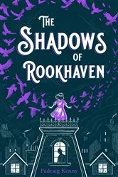 Book cover of The Shadows of Rookhaven by Pádraig Kenny