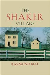 Book cover of The Shaker Village by Raymond Bial