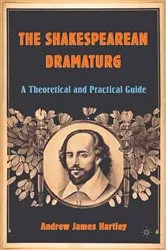 Book cover of The Shakespearean Dramaturg by A. Hartley