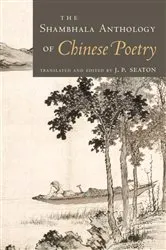 Book cover of The Shambhala Anthology of Chinese Poetry by J. P. Seaton