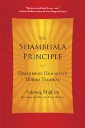 Book cover of The Shambhala Principle by Sakyong Mipham