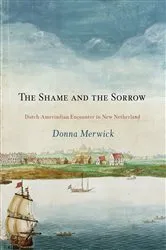 Book cover of The Shame and the Sorrow by Donna Merwick