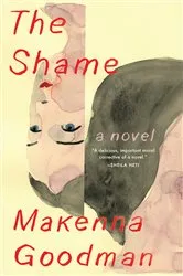 Book cover of The Shame by Makenna Goodman