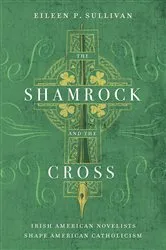 Book cover of The Shamrock and the Cross by Eileen P. Sullivan