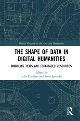 Book cover of The Shape of Data in Digital Humanities by Julia Flanders