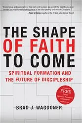 Book cover of The Shape of Faith to Come by Brad J. Waggoner