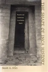 Book cover of The Shape of Inca History by Susan A. Niles