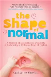 Book cover of The Shape of Normal by Catherine Shields