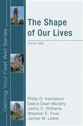 Book cover of The Shape of Our Lives by Philip D. Kenneson