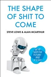 Book cover of The Shape of Shit to Come by Alan McArthur