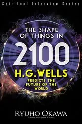 Book cover of The Shape of Things in 2100 by Ryuho Okawa
