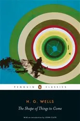 Book cover of The Shape Of Things To Come by H.G. Wells