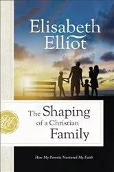 Book cover of The Shaping of a Christian Family by Unknown