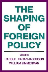 Book cover of The Shaping of Foreign Policy by William Zimmerman