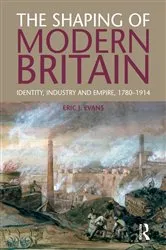 Book cover of The Shaping of Modern Britain by Eric Evans