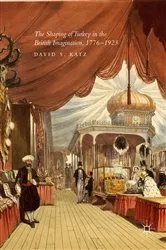 Book cover of The Shaping of Turkey in the British Imagination, 1776–1923 by David S. Katz