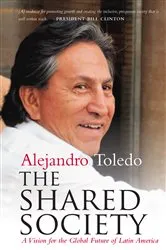 Book cover of The Shared Society by Alejandro Toledo