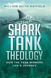 Book cover of The Shark Tank Theology by William Keith Hatfield