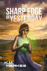 Book cover of The Sharp Edge Of Yesterday by K. M. Herkes