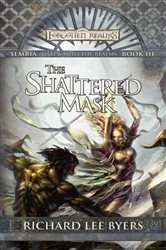 Book cover of The Shattered Mask by Richard Lee Byers