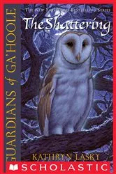 Book cover of The Shattering (Guardians of Ga'Hoole #5) by Kathryn Lasky