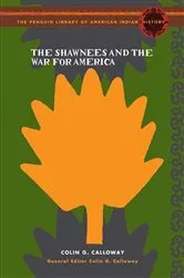 Book cover of The Shawnees and the War for America by Colin G. Calloway