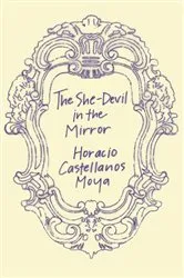 Book cover of The She-Devil in the Mirror by Horacio Castellanos Moya