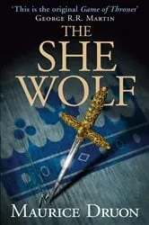 Book cover of The She Wolf by Maurice Druon