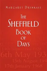 Book cover of The Sheffield Book of Days by Margaret Drinkall