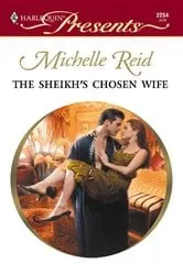 Book cover of The Sheikh's Chosen Wife by Michelle Reid
