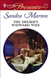 Book cover of The Sheikh's Wayward Wife by Sandra Marton