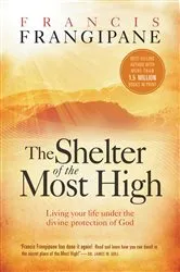 Book cover of The Shelter of the Most High by Francis Frangipane