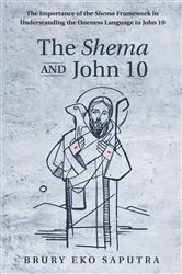 Book cover of The Shema and John 10 by Brury Eko Saputra
