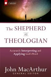 Book cover of The Shepherd as Theologian by John MacArthur
