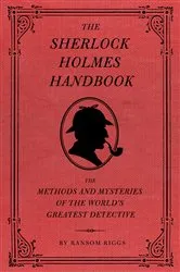 Book cover of The Sherlock Holmes Handbook by Ransom Riggs