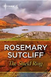 Book cover of The Shield Ring by Rosemary Sutcliff