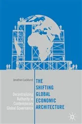 Book cover of The Shifting Global Economic Architecture by Jonathan Luckhurst