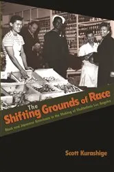 Book cover of The Shifting Grounds of Race by Scott Kurashige
