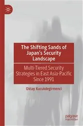 Book cover of The Shifting Sands of Japan's Security Landscape by Oktay Kucukdegirmenci