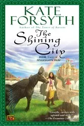 Book cover of The Shining City by Kate Forsyth