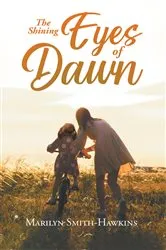 Book cover of The Shining Eyes of Dawn by Marilyn Smith-Hawkins