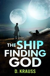 Book cover of The Ship Finding God (2nd ed.) by D. Krauss