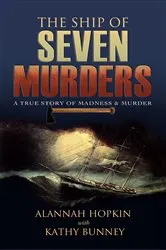 Book cover of The Ship of Seven Murders by Alannah Hopkin
