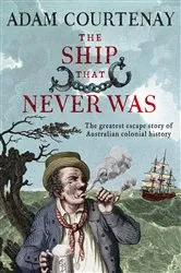Book cover of The Ship That Never Was by Adam Courtenay