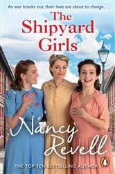 Book cover of The Shipyard Girls by Nancy Revell