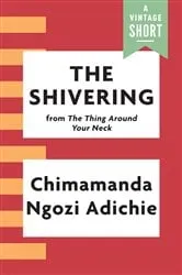 Book cover of The Shivering by Chimamanda Ngozi Adichie