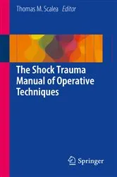 Book cover of The Shock Trauma Manual of Operative Techniques by Thomas M. Scalea