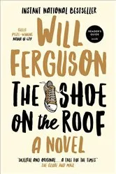 Book cover of The Shoe on the Roof by Will Ferguson