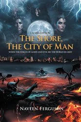 Book cover of The Shore, The City of Man by Naveen Ferguson